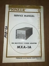 Pioneer MXA-1A Multiplex Adapter Service Manual Photocopy. Fixed Price $24.99.