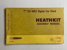 Vintage 1974 Heathkit Model GC-1093 Digital Car Clock Assembly Manual. Fixed Price $15.00.