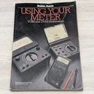 Vintage Radio Shack Using Your Meter Vom And Dvm Multitesters Alvis J Evans 1985. Fixed Price $14.95.