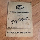 Originbal B&w Model 600 Dip Meter Instruction Manual Barker Williamson. Fixed Price $21.99.