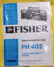 Fisher Ph 402 Stereo High Fidelity System Operating Instruction Manual -perfect. Fixed Price $14.00.
