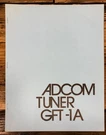 Adcom GFT-1A Tuner Owners / User Manual *original*. Fixed Price $24.97.
