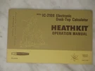 Heathkit Model IC-2108 Electronic Desk Top Calculator Manual Original. Fixed Price $16.95.