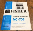 Original Fisher MC-708 Audio Component System Operating Instruction Manual 1983. Fixed Price $20.00.