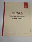 General Radio Instruction Manual Type 1263-A Amplitude Regulating Power Supply. Fixed Price $28.86.
