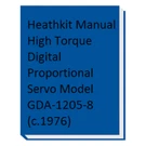 Heathkit Manual High Torque Digital Proportional Servo Model Gda-. Fixed Price $13.61.