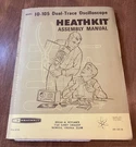 Heathkit Assembly Manual IO-105 Dual-trace Oscilloscope. Fixed Price $19.95.