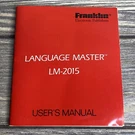 Franklin Electronic Publishers Language Master User Manual LM-2015 Replacement. Fixed Price $5.99.