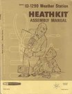 Unmarked Genuine Original Heathkit ID-1290 Weather Station Assembly Manual. Fixed Price $15.99.