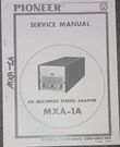 Pioneer MXA-1A Multiplex Adapter Service Manual Photocopy With Schematic. Fixed Price $24.99.