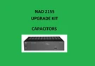Power Amplifier Nad 2155 Repair Kit - All Capacitors. Fixed Price $59.00.