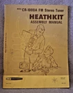 Original Heathkit Assembly Manual For The CR-1000A Fm Stereo Tuner. Fixed Price $16.95.