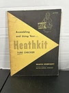 Heathkit Tube Checker Model TC-3 Manual. Fixed Price $25.00.