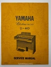 Original Yamaha Electone Organ Service Manual -- B-40. Fixed Price $24.95.