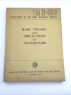 Vintage 1959 Basic Theory & Application Of Transistors Army Manual Tm 11-690. Fixed Price $19.99.