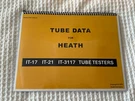 Heathkit Vacuum Tube Data Book For IT-17, IT-21, And IT-3117. Fixed Price $29.99.